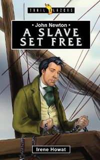 Cover image for John Newton: A Slave Set Free