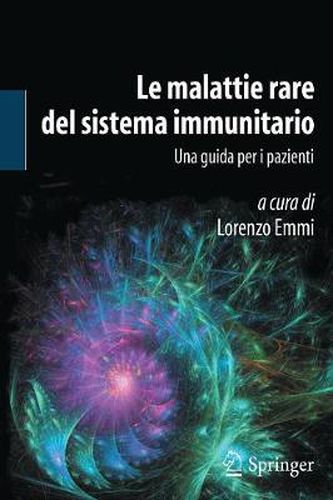 Cover image for Le Malattie Rare del Sistema Immunitario: Una Guida Per I Pazienti