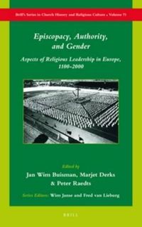 Cover image for Episcopacy, Authority, and Gender: Aspects of Religious Leadership in Europe, 1100-2000