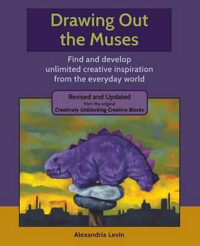 Cover image for Drawing Out the Muses: Find and develop unlimited creative inspiration from the everyday world