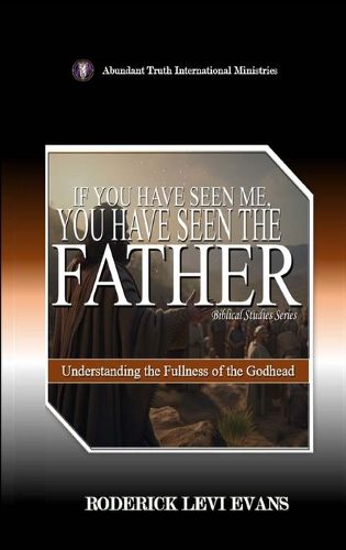 Cover image for If You Have Seen Me, You Have Seen the Father
