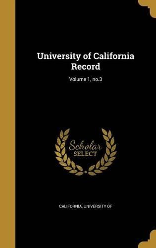 Cover image for University of California Record; Volume 1, No.3