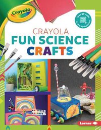 Cover image for Crayola (R) Fun Science Crafts