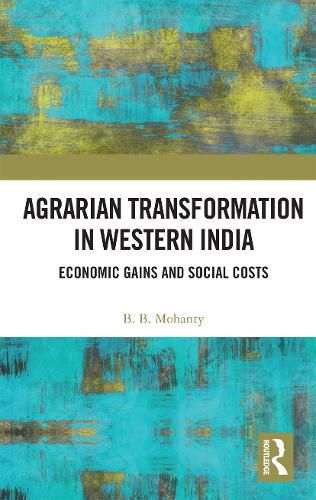 Cover image for Agrarian Transformation in Western India: Economic Gains and Social Costs