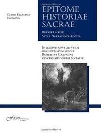 Cover image for Lingua Latina - Epitome Historiae Sacrae: Brevi Christi Vitae Narratione Addita