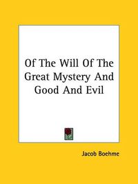 Cover image for Of the Will of the Great Mystery and Good and Evil