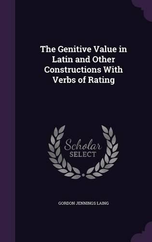 The Genitive Value in Latin and Other Constructions with Verbs of Rating