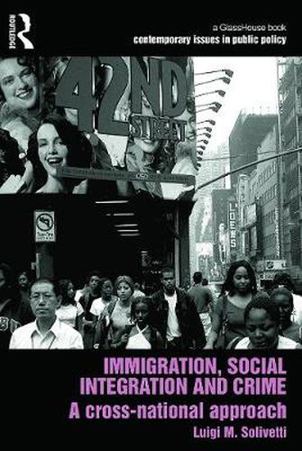 Cover image for Immigration, Social Integration and Crime: A Cross-National Approach