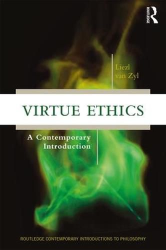 Cover image for Virtue Ethics: A Contemporary Introduction