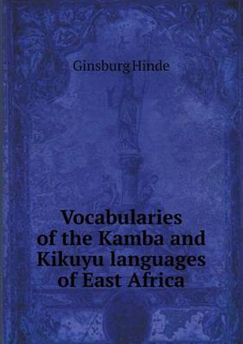 Cover image for Vocabularies of the Kamba and Kikuyu languages of East Africa