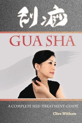 Cover image for Gua Sha: A Complete Self-treatment Guide