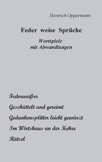 Cover image for Feder weise Spruche: Wortspiele mit Abwandlungen