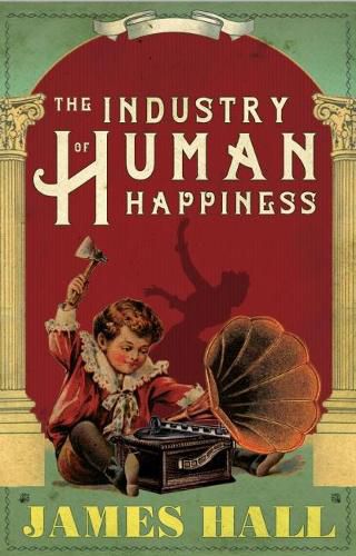 Cover image for The Industry of Human Happiness
