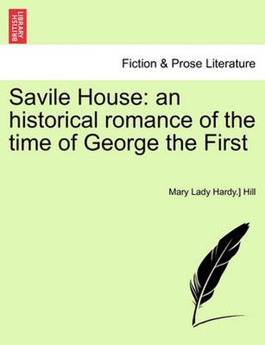 Savile House: An Historical Romance of the Time of George the First