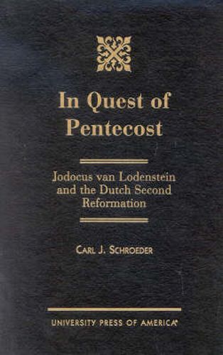 In Quest of Pentecost: Jodocus van Lodenstein and the Dutch Second Reformation