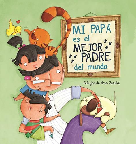 Cover image for Mi papa es el mejor padre del mundo / My Daddy Is the Best Daddy in the World