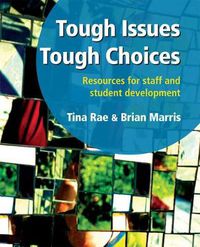 Cover image for Tough Issues, Tough Choices: Resources for Staff and Student Development