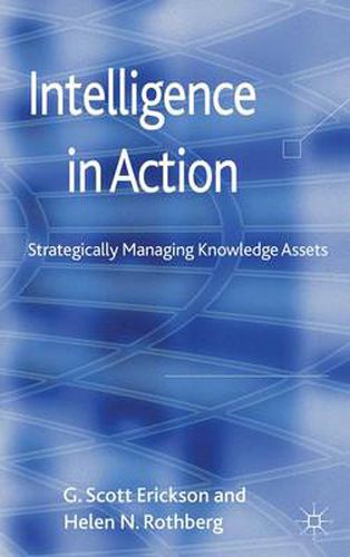 Cover image for Intelligence in Action: Strategically Managing Knowledge Assets