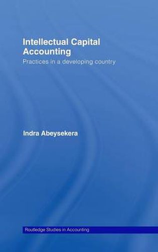 Cover image for Intellectual Capital Accounting: Practices in a Developing Country