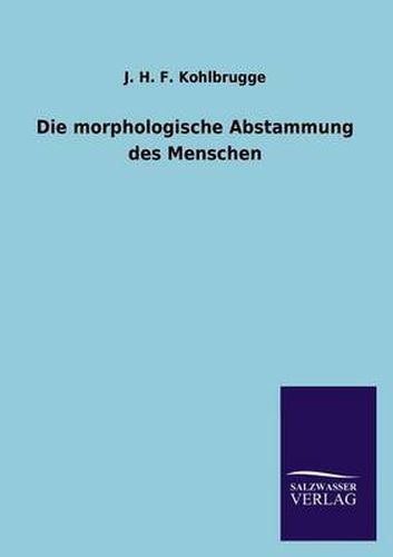 Cover image for Die morphologische Abstammung des Menschen