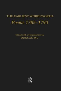 Cover image for The Earliest Wordsworth: Poems 1785-1790