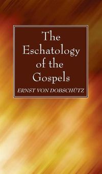 Cover image for The Eschatology of the Gospels