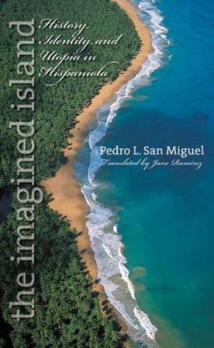 Cover image for The Imagined Island: History, Identity, and Utopia in Hispaniola
