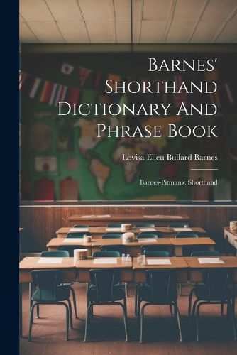 Cover image for Barnes' Shorthand Dictionary And Phrase Book