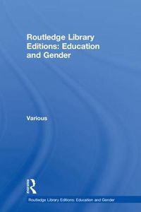 Cover image for Routledge Library Editions: Education and Gender