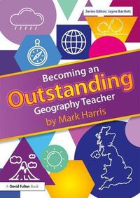 Cover image for Becoming an Outstanding Geography Teacher