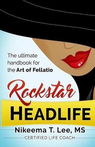 Cover image for Rockstar Headlife: The Ultimate Handbook on the Art of Fellatio