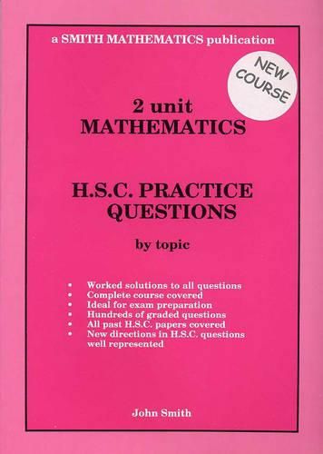 2 Unit Mathematics: Hsc Practice Questions by Topic (Advanced Course) (NSW Syllabus)W