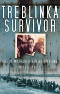 Cover image for Treblinka Survivor: The Life and Death of Hershl Sperling