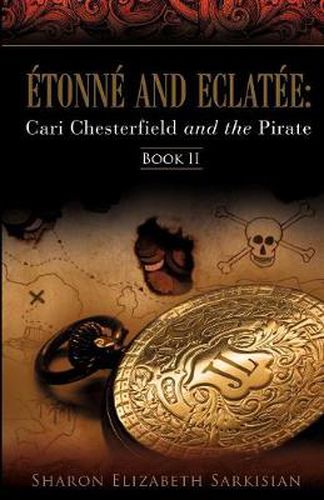 Cover image for Etonne and Eclatee: Cari Chesterfield and the Pirate