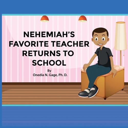 Cover image for Nehemiah's Favorite Teacher Returns to School