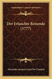 Cover image for Der Erlauchte Reisende (1777)