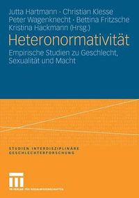 Cover image for Heteronormativitat: Empirische Studien zu Geschlecht, Sexualitat und Macht
