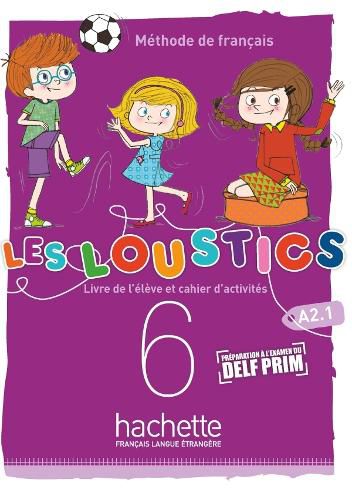 Cover image for Les Loustics 6 niveaux: Livre de l'eleve + cahier d'activites 6 + CD-audio