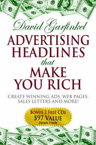 Cover image for Advertising Headlines That Make You Rich: Create Winning Ads, Web Pages, Sales Letters and More