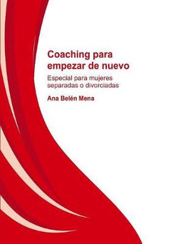 Cover image for Coaching para empezar de nuevo. Especial para mujeres separadas y divorciadas