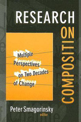 Research on Composition: Multiple Perspectives on Two Decades of Change