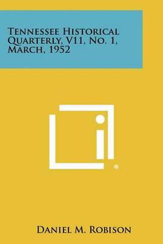 Cover image for Tennessee Historical Quarterly, V11, No. 1, March, 1952