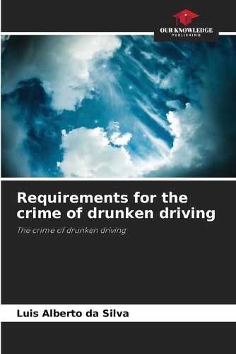 Cover image for Requirements for the crime of drunken driving