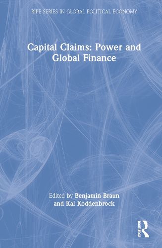 Cover image for Capital Claims: Power and Global Finance