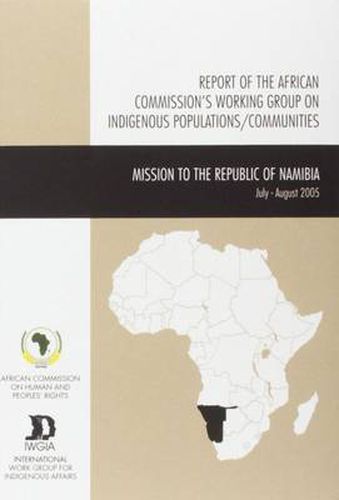 Report of the African Commission's Working Group on Indigenous Populations / Communities: Mission to the Republic of Namibia, July -August 2005