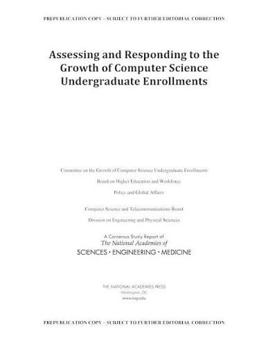 Assessing and Responding to the Growth of Computer Science Undergraduate Enrollments