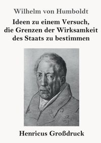 Cover image for Ideen zu einem Versuch, die Grenzen der Wirksamkeit des Staats zu bestimmen (Grossdruck)