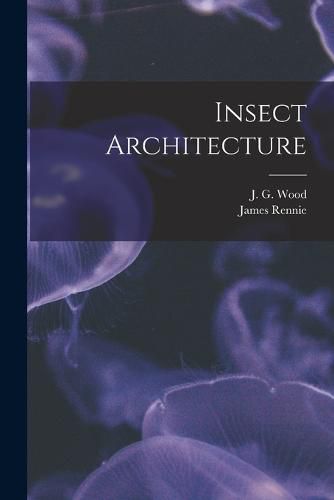 Cover image for Insect Architecture