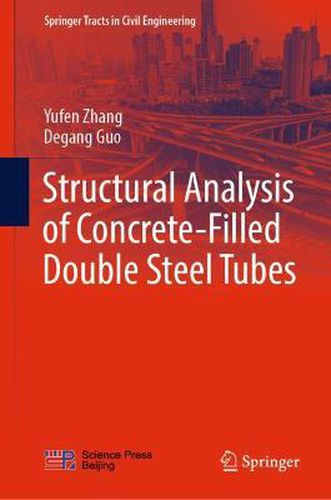 Cover image for Structural Analysis of Concrete-Filled Double Steel Tubes
