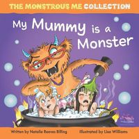 Cover image for My Mummy is a Monster: My Children are Monsters